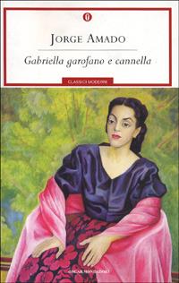 Gabriella garofano e cannella - Jorge Amado - Libro - Mondadori - Oscar  classici moderni | IBS