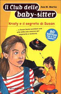 Kristy e il segreto di Susan - Ann M. Martin - Libro - Mondadori - Baby  sitter club | IBS