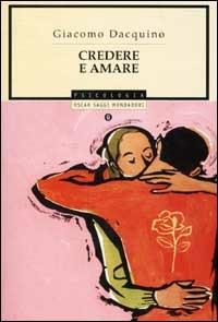 Credere e amare - Giacomo Dacquino - copertina