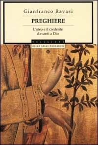 Preghiere. L'ateo e il credente davanti a Dio - Gianfranco Ravasi - copertina