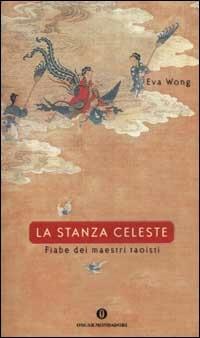 La stanza celeste. Fiabe dei maestri taoisti - Eva Wong - copertina