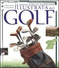 La nuova enciclopedia illustrata del golf - Malcom Campbell - 2