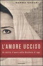 L' amore ucciso. Un delitto d'onore nella Giordania di oggi