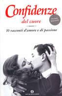 Confidenze del cuore. 10 racconti d'amore e di passione