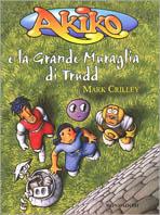 Akiko e la grande muraglia di Trudd - Mark Crilley - copertina