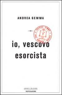 Io, vescovo esorcista - Andrea Gemma - copertina