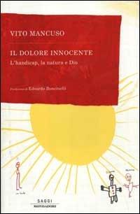 Il dolore innocente. L'handicap, la natura e Dio - Vito Mancuso - copertina