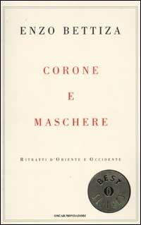 Corone e maschere. Ritratti d'Oriente e Occidente - Enzo Bettiza - copertina