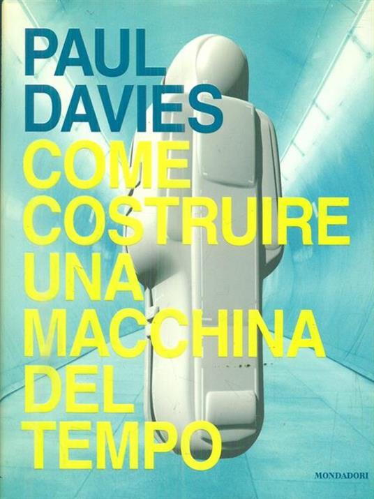 Come costruire una macchina del tempo - Paul Davies - copertina