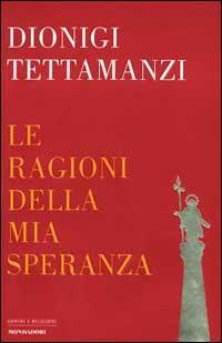 Le ragioni della mia speranza - Dionigi Tettamanzi - copertina