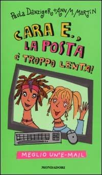 Cara E., la posta è troppo lenta! Meglio un'e-mail - Paula Danziger,Ann M. Martin - copertina