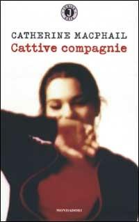 Cattive compagnie - Catherine MacPhail - copertina