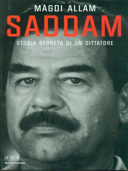 Saddam. Storia segreta di un dittatore - Magdi Cristiano Allam - 2