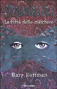 La città delle maschere. Stravaganza - Mary Hoffman - copertina