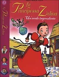 Un' erede imprudente. La principessa Zelina. Vol. 1 - Bruno Muscat - copertina