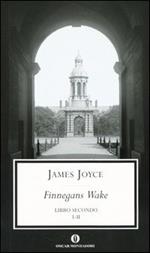 Finnegans Wake. Testo inglese a fronte. Vol. 2: I-II.