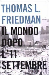 Il mondo dopo l'11 settembre - Thomas L. Friedman - copertina