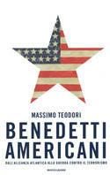 Benedetti americani. Dall'Alleanza Atlantica alla Guerra al terrorismo - Massimo Teodori - copertina