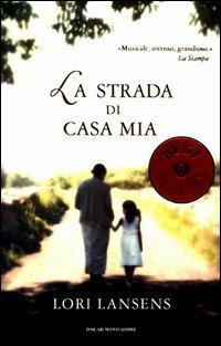 La strada di casa mia - Lori Lansens - copertina