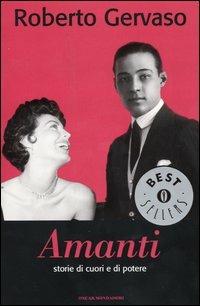 Amanti. Storie di cuori e di potere - Roberto Gervaso - copertina