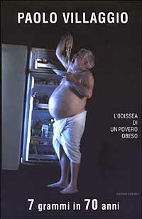 Sette grammi in 70 anni. L'odissea di un povero obeso - Paolo Villaggio - copertina