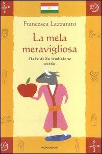 La mela meravigliosa. Fiabe della tradizione curda - Francesca Lazzarato - copertina