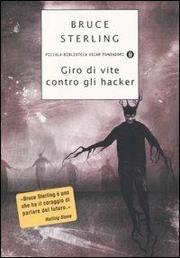 Giro di vite contro gli hacker. Legge e disordine sulla frontiera elettronica - Bruce Sterling - copertina