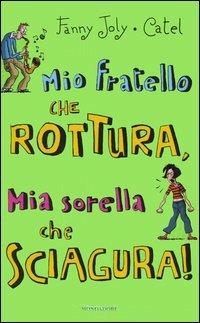 Mio fratello che rottura, mia sorella che sciagura! - Fanny Joly - copertina