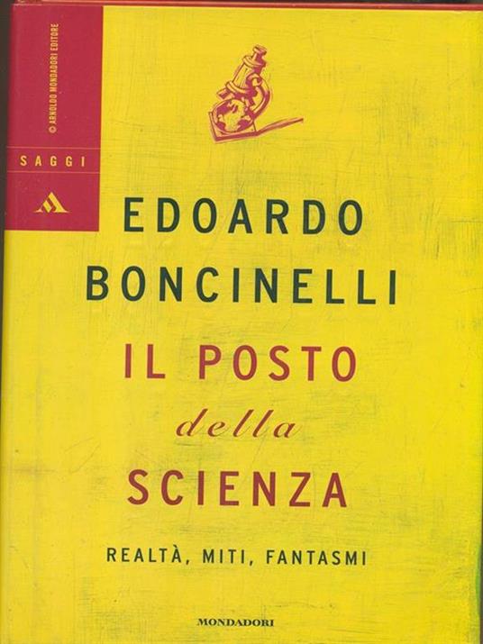 Il posto della scienza. Realtà, miti, fantasmi - Edoardo Boncinelli - 2