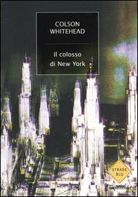 Il colosso di New York - Colson Whitehead - copertina