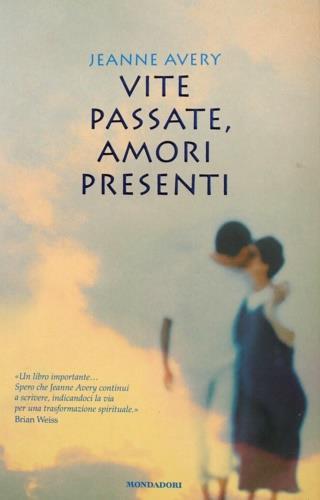 Vite passate, amori presenti - Jeanne Avery - 3