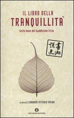 Il libro della tranquillità. Cento koan del buddhismo Ch'an