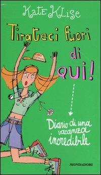 Tirateci fuori da qui! Diario di una vacanza incredibile - Kate Klise - copertina