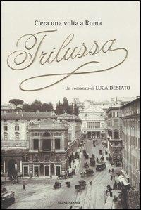 C'era una volta a Roma Trilussa - Luca Desiato - copertina