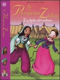 La figlia del sultano. La principessa Zelina. Vol. 3 - Bruno Muscat - copertina