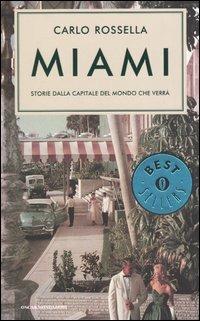 Miami. Storie dalla capitale del mondo che verrà - Carlo Rossella - copertina