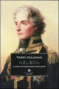 Nelson. L'uomo che sconfisse Napoleone - Terry Coleman - copertina