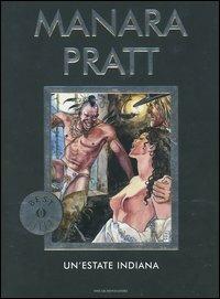 Un' estate indiana - Hugo Pratt,Milo Manara - copertina