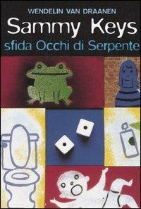 Sammy Keys sfida Occhi di Serpente - Wendelin Van Draanen - copertina