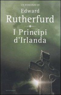 I principi d'Irlanda - Edward Rutherfurd - copertina