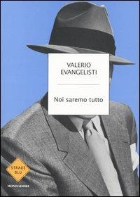 Noi saremo tutto - Valerio Evangelisti - copertina