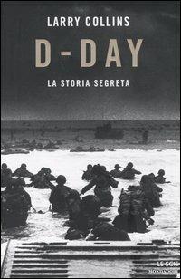 D-Day. La storia segreta - Larry Collins - copertina