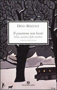 Il panettone non bastò. Scritti, racconti e fiabe natalizie - Dino Buzzati - copertina
