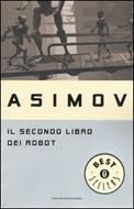 Il secondo libro dei robot - Isaac Asimov - Libro - Mondadori - Oscar  bestsellers | IBS