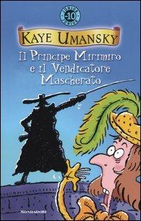 Il principe Mirimiro e il vendicatore mascherato - Kaye Umansky - copertina