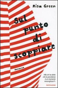 Sul punto di scoppiare - Risa Green - copertina