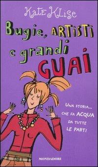 Bugie, artisti e grandi guai. Una storia... che fa acqua da tutte le parti - Kate Klise - copertina