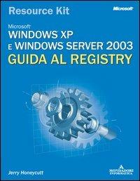 Windows XP e Windows Server 2003. Guida al registry. Con CD-ROM - Jerry Honeycutt - copertina