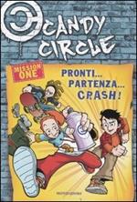 Pronti... partenza... crash! Candy Circle. Vol. 1