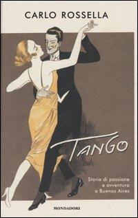 Tango. Storie di passione e avventura a Buenos Aires - Carlo Rossella - 3